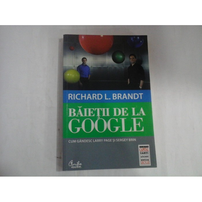 RICHARD L. BRAND  -  BAIETII DE LA GOOGLE  -  CUM GANDESC LARRY PAGE SI SERGEY BRIN